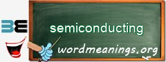 WordMeaning blackboard for semiconducting